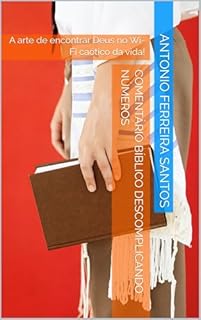 Livro Comentário Bíblico Descomplicando NÚMEROS : A arte de encontrar Deus no Wi-Fi caótico da vida!