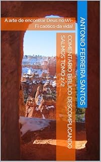 Livro Comentário Bíblico Descomplicando SALMOS Tomo 2/2 : A arte de encontrar Deus no Wi-Fi caótico da vida!