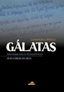 Livro Comentário bíblico de Gálatas: Expositivo e Exegético