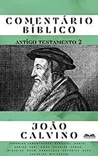 Livro Comentário Bíblico João Calvino: Antigo Testamento parte 2
