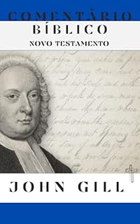 Livro Comentário Bíblico John Gill - Novo Testamento