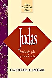 Livro Comentário Bíblico Judas: Batalhando pela Genuína Fé Cristã
