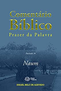 Livro Comentário Bíblico Prazer da Palavra, fascículo 34 — Naum (Bíblia de Estudo Prazer da Palavra)