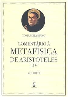 Comentário à Metafísica de Aristóteles I-IV (Digital): Volume 1