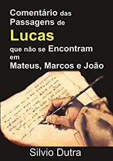 Livro Comentário Das Passagens De Lucas Que Não Se Encontram Em Mateus, Marcos E João