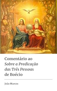 Livro Comentário ao Sobre a Predicação das Três Pessoas de Boécio