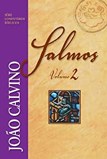 Livro Comentário de Salmos - Vol. 2 (Série Comentários Bíblicos João Calvino)