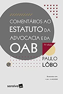 Livro Comentários ao Estatuto da Advocacia e da Oab - 15ª edição 2023
