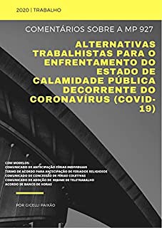 Comentários sobre a Medida Provisória nº 927 (COVID19): alternativas trabalhistas para o enfrentamento do estado de calamidade pública decorrente do coronavírus