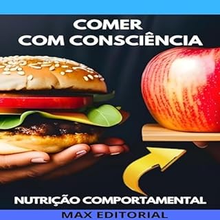 Livro Comer com Consciência: Como Transformar sua Relação com a Comida (Nutrição Comportamental - Saúde & Vida Livro 1)