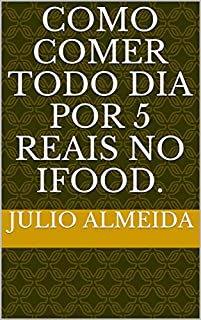 Livro Como comer todo dia por 5 reais no iFood.