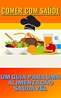 Livro Comer com saúde: Um Guia para uma Alimentação Saudável