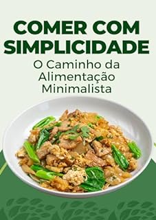 Livro Comer com Simplicidade: O Caminho da Alimentação Minimalista