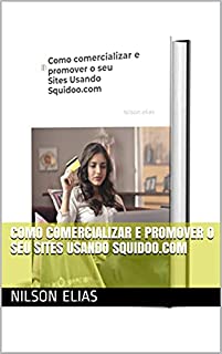 Livro Como comercializar e promover o seu Sites Usando Squidoo.com