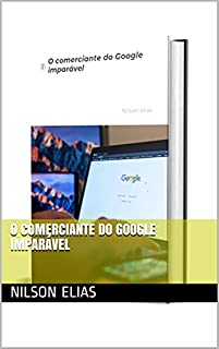 O comerciante do Google imparável