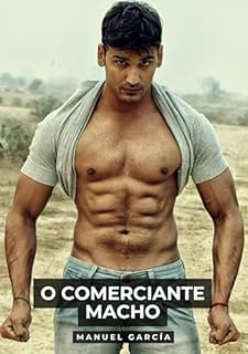 Livro O Comerciante Macho: Histórias de Sexo Erótico Gay Explícito para Adultos em Português (Coleção de Histórias Eróticas Gays em Português para Adultos. Sexo ... para Menores de Idade. MM. Livro 119)