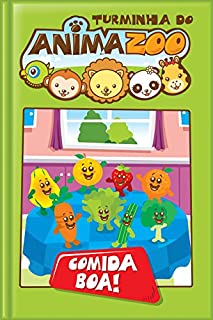 Comida boa (Turminha do Animazoo Livro 4)