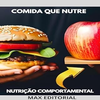 Comida que Nutre: Nutrição para uma Vida Plena e Equilibrada (Nutrição Comportamental - Saúde & Vida Livro 1)