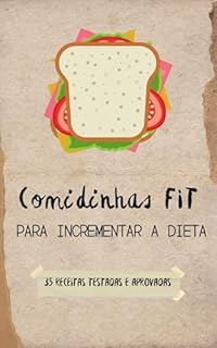 Livro Comidinhas Fit: Para Incrementar sua Dieta