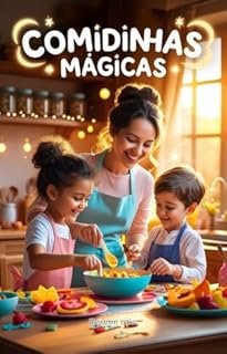 Livro Comidinhas Mágicas: Receitas Divertidas para Crianças