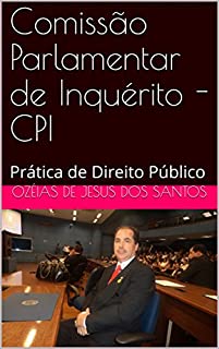 Comissão Parlamentar de Inquérito - CPI: Prática de Direito Público