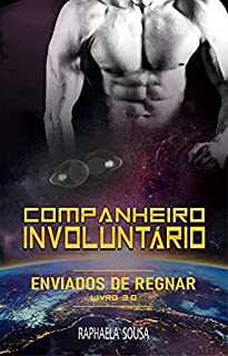 Livro Companheiro Involuntário 3.0 (Enviados de Regnar Livro 3)