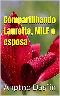 Livro Compartilhando Laurette, MILF e esposa