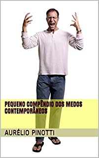 Pequeno compêndio dos medos contemporâneos