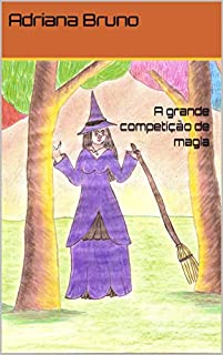 Livro A grande competição de magia (Os Mistérios do Bosque Encantado Livro 11)