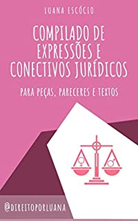 Compilado de Expressões e Conectivos Jurídicos (Direito Livro 1)