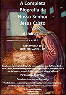 Livro A Completa Biografia de Nosso Senhor Jesus  Cristo: Revisão 2017
