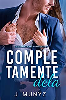 Livro Completamente Dela (Spin off de Totalmente Seu)