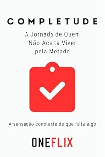 Livro Completude: A Jornada de Quem Não Aceita Viver pela Metade