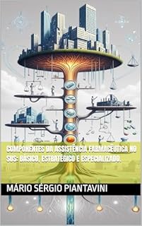 Livro Componentes da assistência farmacêutica no SUS: básico, estratégico e especializado.