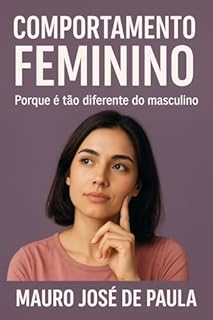 Livro Comportamento feminino. : Porque e tão diferente do masculino.