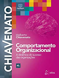 Livro Comportamento Organizacional: A Dinâmica do Sucesso das Organizações
