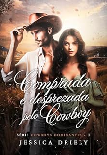 Livro Comprada e Desprezada pelo Cowboy (Cowboys Dominantes Livro 1)