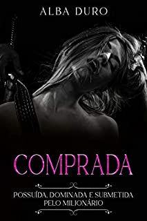 Livro Comprada: Possuída, Dominada e Submetida pelo Milionário
