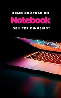 Livro Como comprar um notebook sem ter dinheiro?