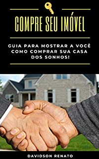 Livro COMPRE SEU IMÓVEL : Guia Para Mostrar A Você Como Comprar Sua Casa Dos Sonhos!