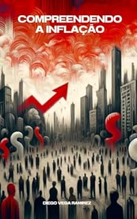 Livro Compreendendo a inflação: como ela afeta seu bolso e a economia global