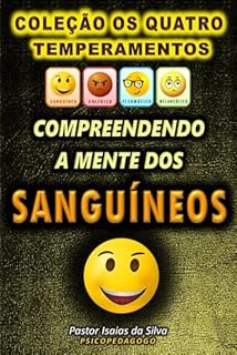 Livro Compreendendo a Mente dos Sanguíneos: Coleção os Quatro Temperamentos