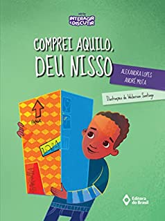 Livro Comprei aquilo, deu nisso (Assunto de Família Série Interagir e Discutir)
