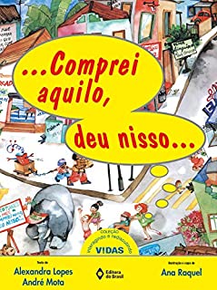 Livro ...Comprei aquilo, deu nisso... (Interagindo e Rediscutindo Vidas)