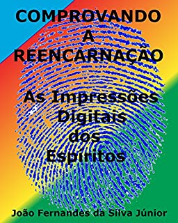 Livro COMPROVANDO A REENCARNAÇÃO: As Impressões Digitais dos Espíritos