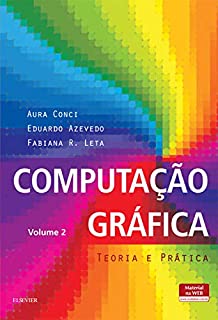 Livro Computação gráfica - volume 2: Teoria e prática