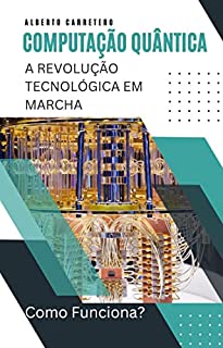 Livro Computador Quântico: A Revolução Tecnológica em Marcha