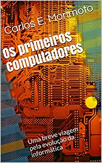 Livro Os primeiros computadores: Uma breve viagem pela evolução da informática