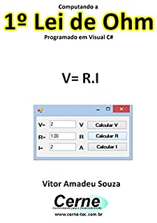 Computando a 1º Lei de Ohm Programado em Visual C#