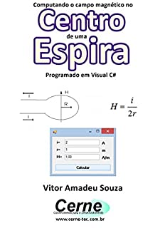 Livro Computando o campo magnético no Centro de uma Espira Programado em Visual C#